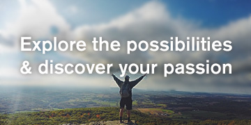 Explore your possibilities & discover your passion